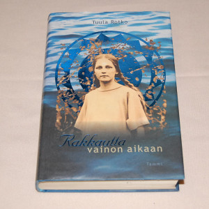 Tuula Rotko Rakkautta vainon aikaan